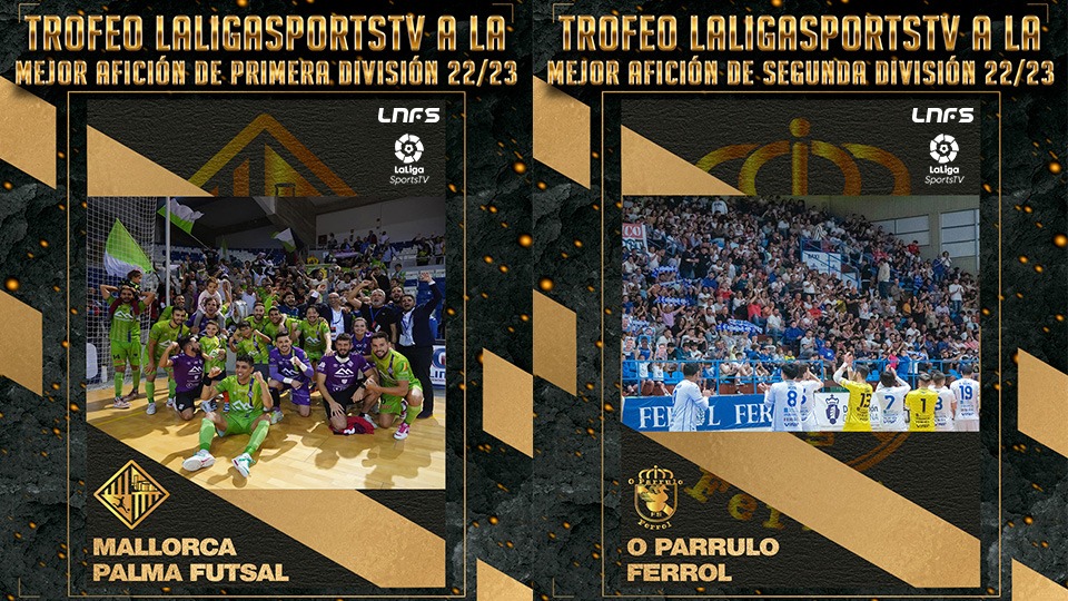 Mallorca Palma Futsal y O Parrulo Ferrol, Trofeo LaLigaSportsTV a las Mejores Aficiones de Primera y Segunda División en la Temporada 22/23