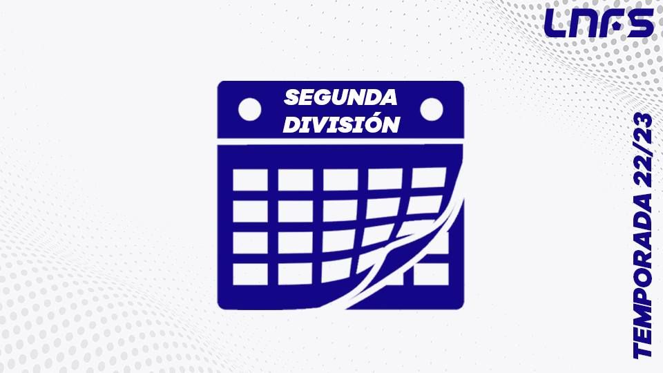 Definido el calendario de Segunda División la Temporada 22/23!| LNFS